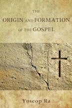 The Origin and Formation of the Gospel