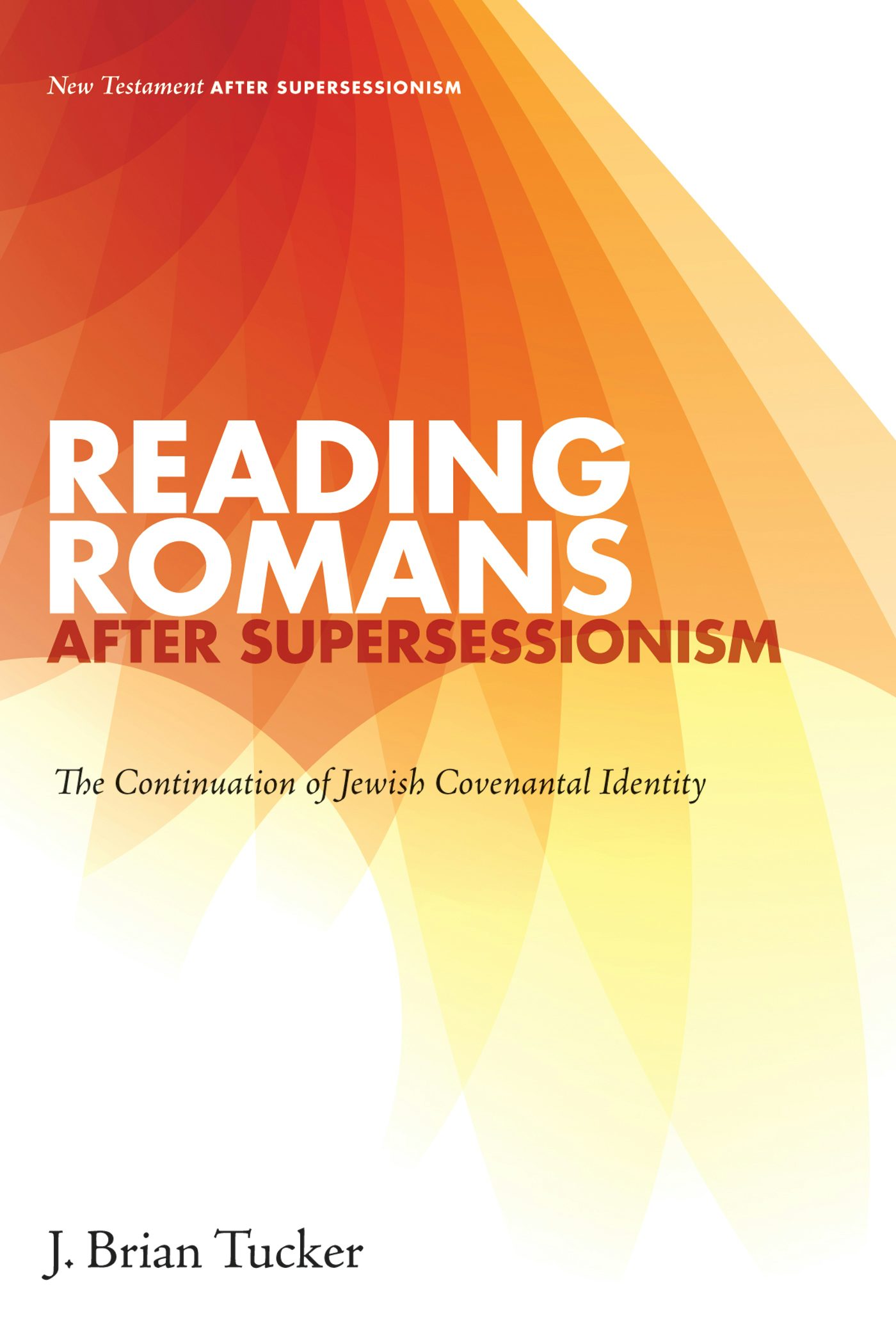 Reading Romans after Supersessionism- Wipf and Stock Publishers