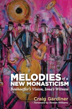 Melodies of a New Monasticism