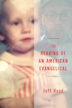 The Rearing of an American Evangelical