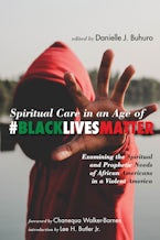 Spiritual Care in an Age of #BlackLivesMatter