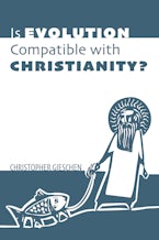 Is Evolution Compatible with Christianity?