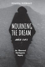Mourning the Dream—Amor Fati