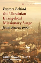 Factors Behind the Ukrainian Evangelical Missionary Surge from 1989 to 1999