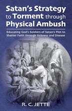 Satan’s Strategy to Torment through Physical Ambush