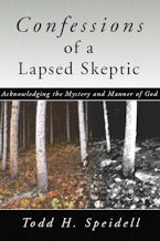 Confessions of a Lapsed Skeptic, 2nd Edition