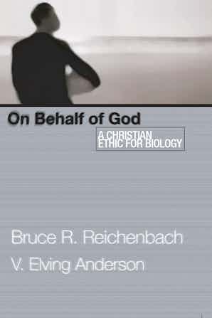 On Behalf of God - A Christian Ethic for Biology