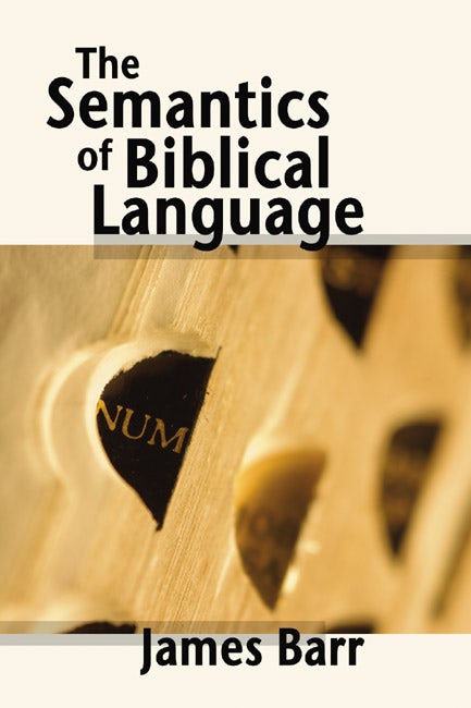 The Semantics Of Biblical Language- Wipf And Stock Publishers