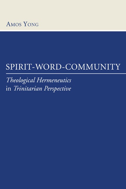 Spirit, Word, Community- Wipf and Stock Publishers