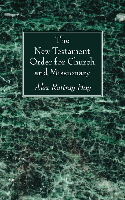 The New Testament Order For Church And Missionary- Wipf And Stock ...