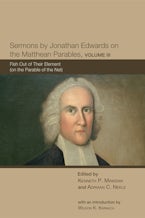 Sermons by Jonathan Edwards on the Matthean Parables, Volume III