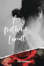 A Mother’s Lament