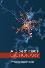 A Bioethicist’s Dictionary