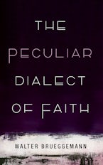 The Peculiar Dialect of Faith