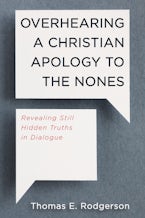Overhearing a Christian Apology to the Nones
