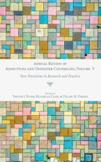 Annual Review of Addictions and Offender Counseling, Volume V