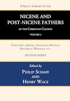 A Select Library of the Nicene and Post-Nicene Fathers of the Christian Church, Second Series, Volume 3