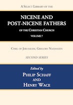A Select Library of the Nicene and Post-Nicene Fathers of the Christian Church, Second Series, Volume 7