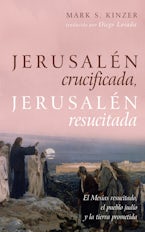Jerusalén crucificada, Jerusalén resucitada
