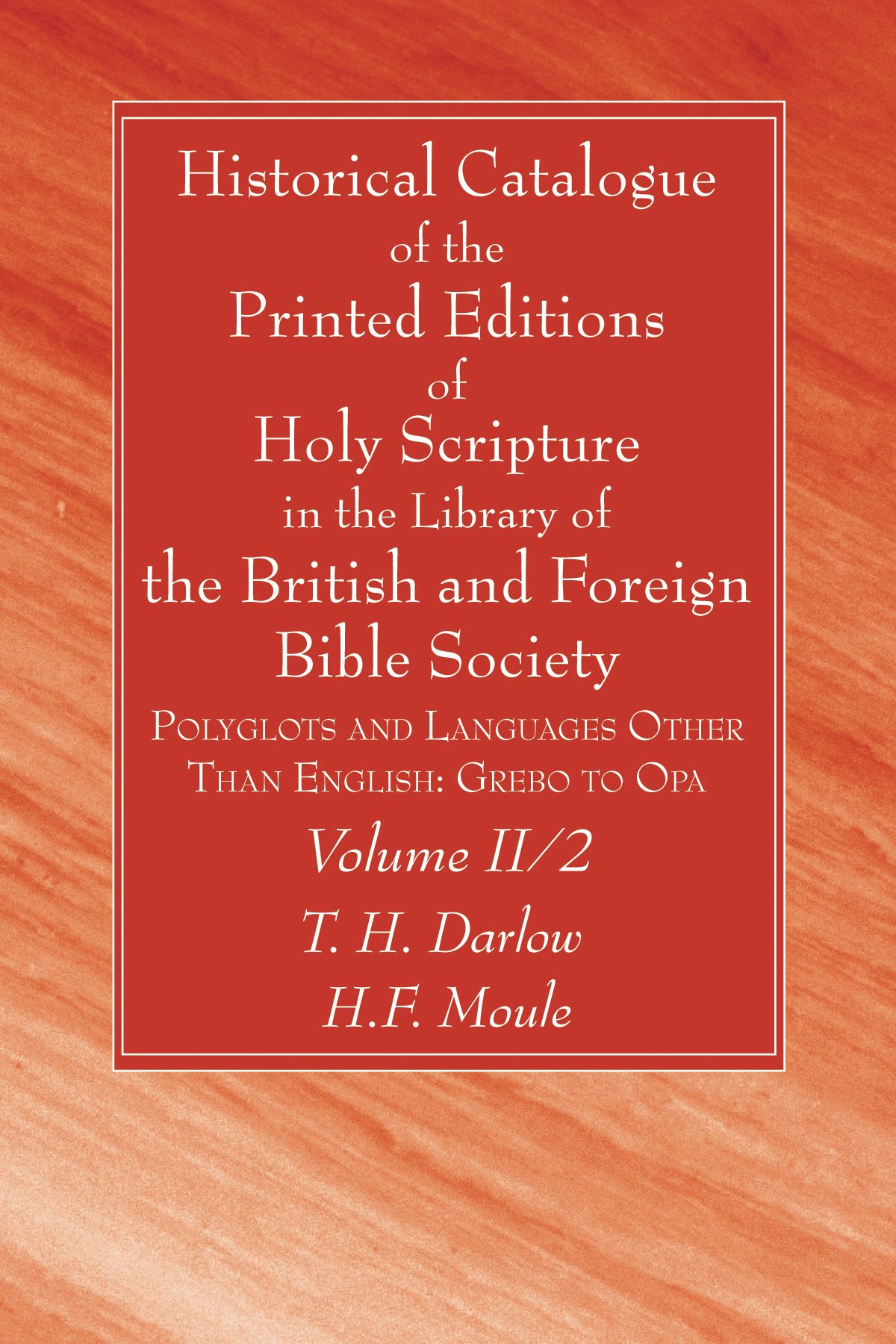 Historical Catalogue Of The Printed Editions Of Holy Scripture In The ...