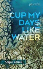 Cup My Days Like Water