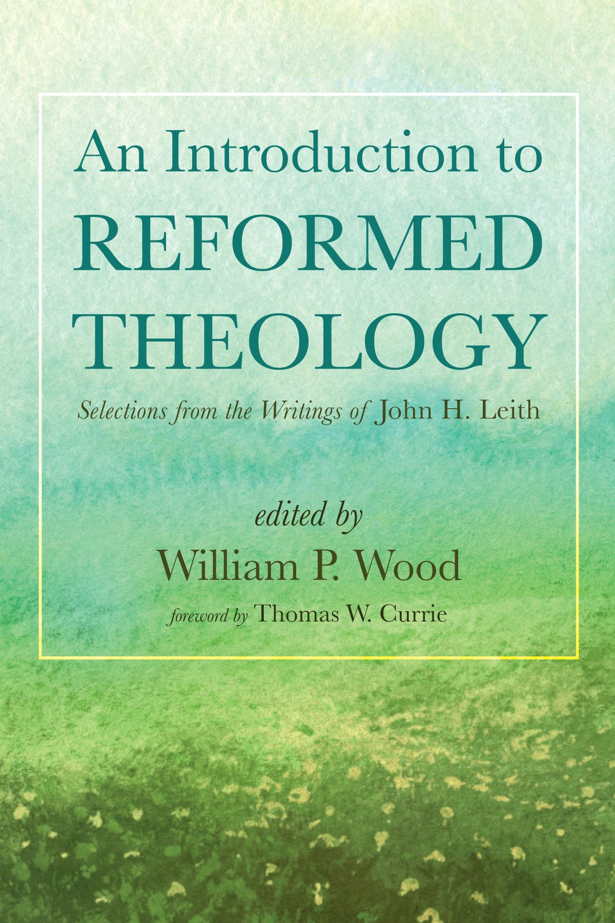 An Introduction To Reformed Theology- Wipf And Stock Publishers