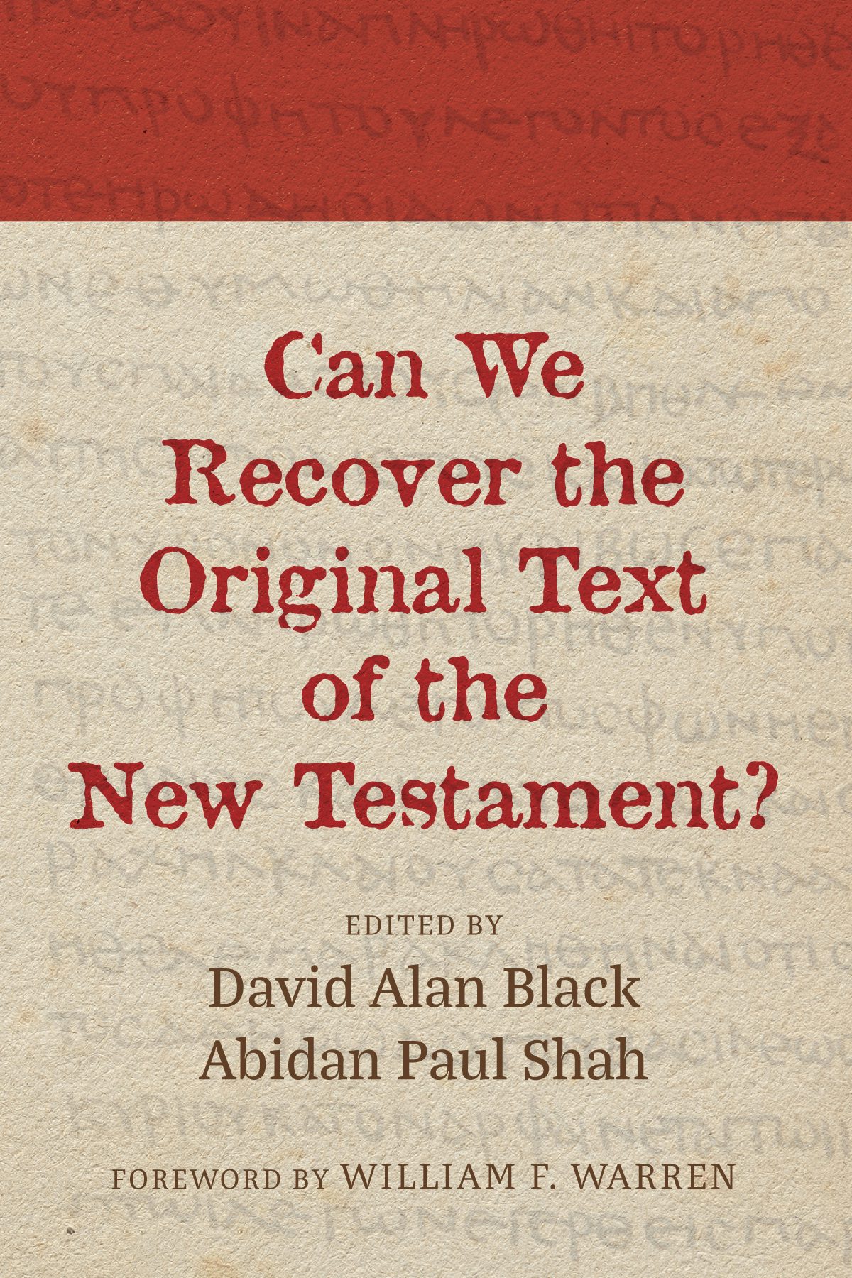 Can We Recover the Original Text of the New Testament?- Wipf and