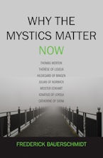 Why the Mystics Matter Now