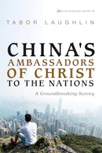 China’s Ambassadors of Christ to the Nations