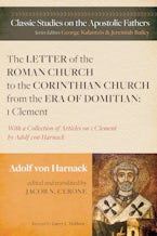 The Letter of the Roman Church to the Corinthian Church from the Era of Domitian: 1 Clement