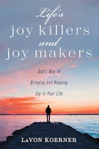 Life’s Joy Killers and Joy Makers