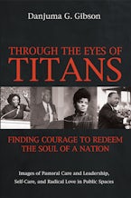 Through the Eyes of Titans: Finding Courage to Redeem the Soul of a Nation