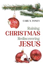 Ruining Christmas—Rediscovering Jesus