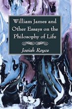 William James and Other Essays on the Philosophy of Life